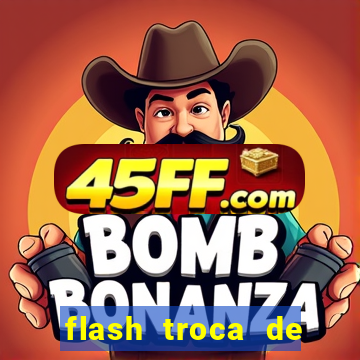 flash troca de corpo parte 2